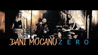 Dani Mocanu  - Zero | Oficial Video