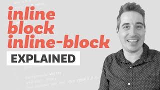 Block, Inline, and Inline-Block explained | CSS Tutorial