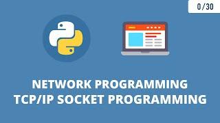 Python Network Programming - TCP/IP Socket Programming