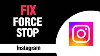 How To Fix And Solve Instagram App Force Stop