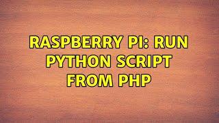 Raspberry Pi: Run python script from php