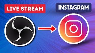 The Best Way to Live Stream To Instagram using OBS | 2025