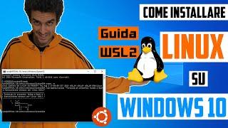  Come installare Linux su Windows 10: Guida a Sottosistema Windows per Linux WSL2