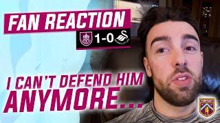 Fan Reaction | BURNLEY 1-0 SWANSEA CITY |  Chris: "I can't defend him anymore..."