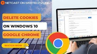 How to Delete Cookies on Windows 10 Chrome