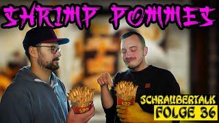 Schraubertalk Folge 36 - Shrimps Pommes