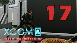 Прохождение XCOM 2: Война избранных #17 - Все ради команды [XCOM 2: War of the Chosen DLC]