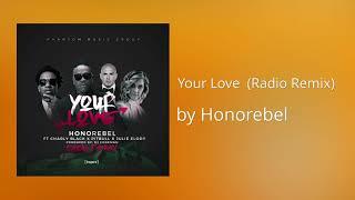 Your Love (Radio Remix) ft Pitbull, Charly Black, Julie Elody - Honorebel