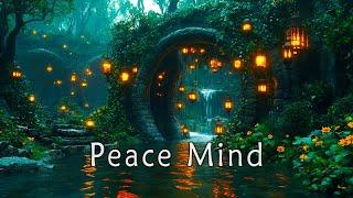 Peace Mind - Ethereal Healing Music To Find Peace - Deep Ambient Meditation Sounds Attract Positi...