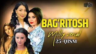 Bag‘ritosh 25 - qism (mlliy serial)  | Бағритош 25 - қисм (мллий сериал)