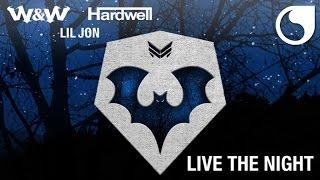 W&W & Hardwell & Lil Jon - Live The Night (Official Audio)