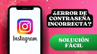  Problema de Contraseña: Cómo Resolver Acceso Incorrecto en INSTAGRAM (Paso a Paso)