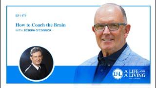 How To Coach The Brain With Joseph O'Connor