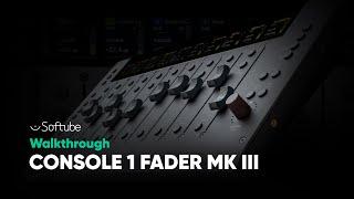 Console 1 Fader Mk III Walkthrough – Softube