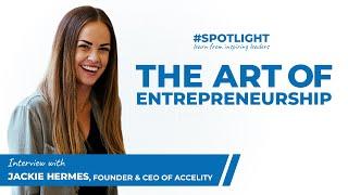 #spotlight - Jackie Hermes, The Art of Entrepreneurship