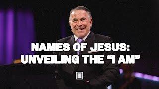 Names of Jesus: Unveiling the "I Am" | Tim Dilena