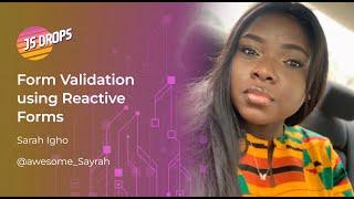 Angular Form Validation Using Reactive Forms with Sarah Igho | JS Drops