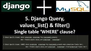 18 Django Query, values_list() & filter(), Single table ‘WHERE’ clause with Specific Columns