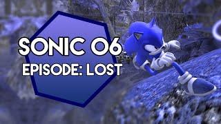 LP Sonic 06 The Lost Episode! - A world of Horrid Fanfiction