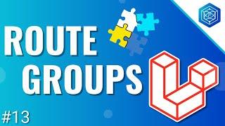 Group & Organize Your Routes | Learn Laravel The Right Way