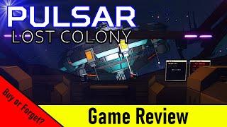 The Best Indie Space Game? || Pulsar: Lost Colony Game Review