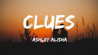 中英歌詞Ashley Alisha - Clues Lyrics《Maybe it's heaven that's leavin' all the clues 也許是上天留下了線索在暗示我們》