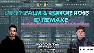 Dirty Palm & Conor Ross - ID (FLP Station Remake) + Free FLP