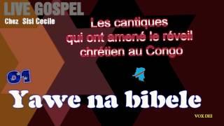 YAWE NA BIBELE - (Les cantiques qui ont amené le réveil au congo - 01)