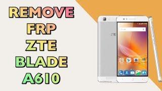 ZTE BLADE A610 / REMOVE FRP ZTE BLADE A610