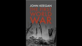 "The First World War" By John Keegan