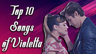 Violetta: My top 10 Songs !!