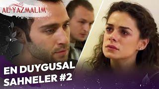 En Duygusal Sahneler 2 | Al Yazmalım