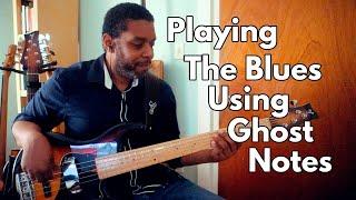 Playing The Blues Using Ghost Notes