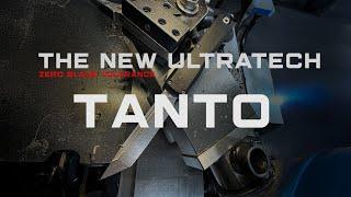 Unveiling the New Ultratech Tanto