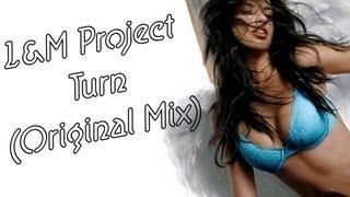 L&M Project - Turn (Original Mix)