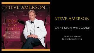 You'll Never Walk Alone - Steve Amerson