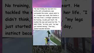 An Act Of Heroism Saved A Life