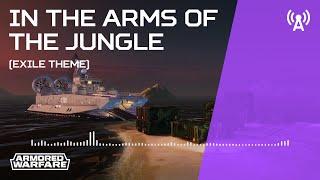 Armored Warfare Soundtrack - In the Arms of the Jungle (Exile Theme)