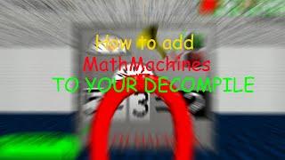 How to add MathMachines to your Baldi's basics decompile! (Baldi's basics decompile tutorials)