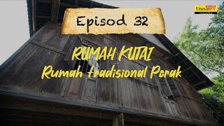 RUMAH KUTAI | Rumah Tradisional Perak