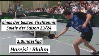 2.Bundesliga  RELEGATION | WAS EIN TISCHTENNIS SPIEL !!! M.Horejsi(2240TTR) : F.Bluhm(2307TTR)