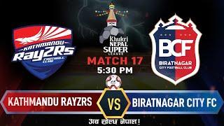 Khukri Nepal Super League | Match 17 Kathmandu Rayzrs Vs Biratnagar City FC | AP1HD