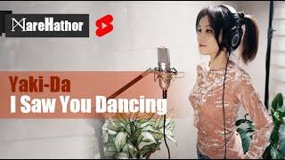 Yaki-Da - I Saw You Dancing (Cover by MareHathor) #shorts