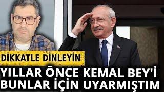 Kılıçdaroğlu'nu yıllar önce uyarmıştım! O zaman söylediklerimi anlattım...