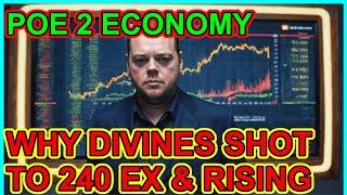 POE 2 - Divine Orbs Hit 240 Exalts - Why? What's Up With The Game's Economy? Path of Exile 2