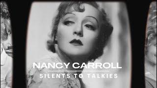 SILENTS TO TALKIES: Episode 41: NANCY CARROLL