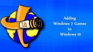 How to Get Windows 7 Games on Windows 10 and Windows 10 Anniversary