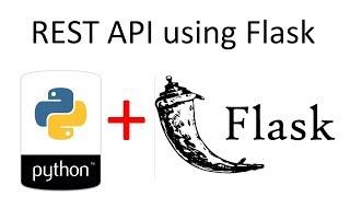 Building a REST API using Python and Flask | Flask-RESTful