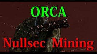 Orca Nullsec Mining - EVE Online