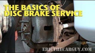 The Basics of Disc Brake Service -EricTheCarGuy